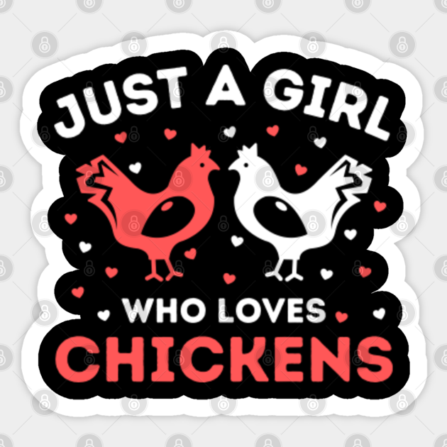 Just A Girl Who Loves Chickens Just A Girl Who Loves Chickens Sticker Teepublic